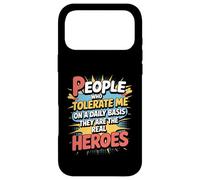 Carcasa para iPhone 17 Pro MAX Las Personas Que me toleran a Diario Son los Verdaderos héroes Divertidos
