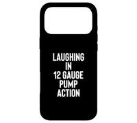 Carcasa para iPhone 17 Pro MAX Laughing in 12 Gauge Pump Action 2nd Amendment Gun Owner