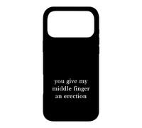 Carcasa para iPhone 17 Pro MAX Le Das a mi Dedo Medio una erección Gracioso