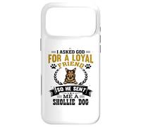 Carcasa para iPhone 17 Pro MAX Le pedí a Dios un Amigo Leal Que me envió un Perro Shollie