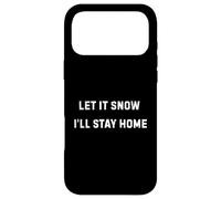Carcasa para iPhone 17 Pro MAX Let It Snow I'Ll Stay Home Cozy Winter Humor