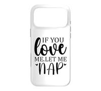 Carcasa para iPhone 17 Pro MAX Let Me Sleep If You Love Mom Sleeping I Love Naps Let Me Nap
