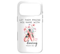 Carcasa para iPhone 17 Pro MAX Let Us Praise His Name with Dancing Religious Psalm 149:3