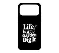 Carcasa para iPhone 17 Pro MAX Life is a Garden Dig It Funny Gardening Entusiasta