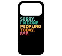 Carcasa para iPhone 17 Pro MAX Lo Siento, he Terminado la Gente Hoy, adiós, Divertido, incómodo, introvertido