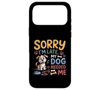 Carcasa para iPhone 17 Pro MAX Lo Siento, llego Tarde, mi Perro me necesitó Divertido Amante de los Cachorros