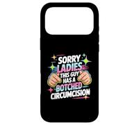 Carcasa para iPhone 17 Pro MAX Lo Siento señoras, Este Tipo Tiene una Ofensiva de circuncisión fallida