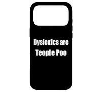 Carcasa para iPhone 17 Pro MAX Los disléxicos Son Caca de Teople Divertido Conciencia sobre la Dislexia Humor