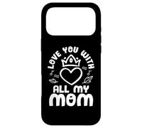 Carcasa para iPhone 17 Pro MAX Love You with All My Mom Mothers Day For Mommy
