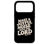 Carcasa para iPhone 17 Pro MAX Make a Joyful Noise Unto The Lord Psalm 98:4 Christian