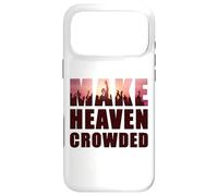 Carcasa para iPhone 17 Pro MAX Make Heaven Crowded - Born-Again Christian Faith Quote