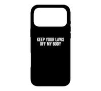 Carcasa para iPhone 17 Pro MAX Mantenga Sus leyes Fuera de mi Cuerpo Pro-Choice Aborto Feminista