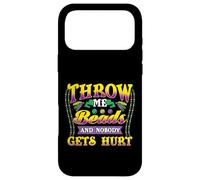 Carcasa para iPhone 17 Pro MAX Mardi Gras Throw Me Beads, and Nobody Gets Hurt Funny