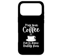 Carcasa para iPhone 17 Pro MAX May Your Coffee Kick In Before Reality Does