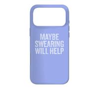 Carcasa para iPhone 17 Pro MAX Maybe Swearing Will Help Funny Sarcastic Saying