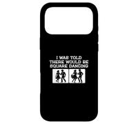 Carcasa para iPhone 17 Pro MAX Me dijeron Que habría Square Dancing Funny Square Dancer