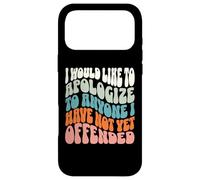 Carcasa para iPhone 17 Pro MAX Me gustaría disculparme con Cualquiera Que aún no Haya ofendido