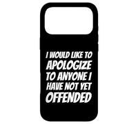 Carcasa para iPhone 17 Pro MAX Me gustaría disculparme con Cualquiera Que aún no Haya ofendido