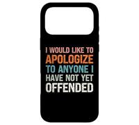 Carcasa para iPhone 17 Pro MAX Me gustaría disculparme con Cualquiera Que aún no Haya ofendido