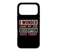 Carcasa para iPhone 17 Pro MAX Me pregunto qué Dice Hoy la descripción de mi Trabajo Humor Broma