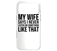 Carcasa para iPhone 17 Pro MAX Mi Esposa Dice Que Nunca escucho o Algo así - Divertido