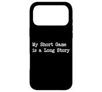 Carcasa para iPhone 17 Pro MAX Mi Juego Corto es una Larga Historia, Frases Divertidas de Golf, Ropa