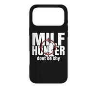 Carcasa para iPhone 17 Pro MAX Milf Hunter Divertido Adulto Citas Humor No Seas tímido
