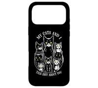 Carcasa para iPhone 17 Pro MAX Mis Gatos y yo hablamos tonterías sobre ti, Divertido Amante y dueño de los Gatos