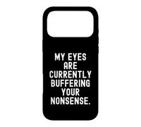 Carcasa para iPhone 17 Pro MAX mis Ojos están Actualmente amortiguando Tus tonterías Witty