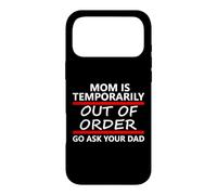 Carcasa para iPhone 17 Pro MAX Mom is Temporarily out of Order Sign Father Go Ask Your Dad