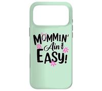 Carcasa para iPhone 17 Pro MAX Mommin' Ain't Easy Funny Mom Busy Life Saying Cute Floral