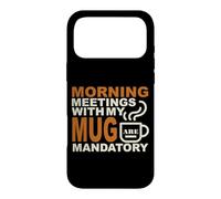 Carcasa para iPhone 17 Pro MAX Morning Meetings with MY MUG Mandatory