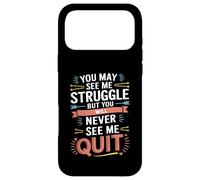 Carcasa para iPhone 17 Pro MAX Motivational You May See Me Struggle, Inspiration Saying Men