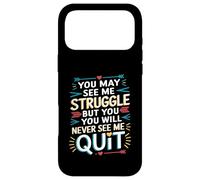 Carcasa para iPhone 17 Pro MAX Motivational You May See Me Struggle, Inspiration Saying Men