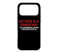 Carcasa para iPhone 17 Pro MAX My Dog is a Democrat Lays Around All Day Expects Me to Feed