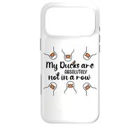Carcasa para iPhone 17 Pro MAX My Ducks Are Absolutely Not in a Row Sign Cute Duck Design