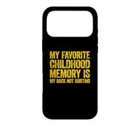 Carcasa para iPhone 17 Pro MAX My Favorite Childhood Memory is my Back Not Hurting