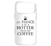 Carcasa para iPhone 17 Pro MAX My Fiance is Hotter Than My Coffee Funny Mug Fiance 2026