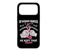 Carcasa para iPhone 17 Pro MAX My Husband Promised To Love Me In Sickness and Health - Gift