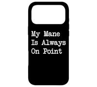 Carcasa para iPhone 17 Pro MAX My Mane Is Always On Point Citas Ecuestres Divertidas