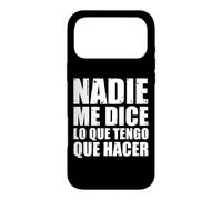 Carcasa para iPhone 17 Pro MAX Nadie me Dice lo Que Tengo Que Hacer