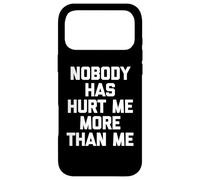 Carcasa para iPhone 17 Pro MAX Nadie me ha lastimado más Que yo - Sarcástico Dicho Divertido