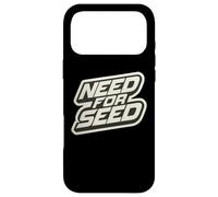 Carcasa para iPhone 17 Pro MAX Need For Seed Funny Gardener Gardening Quote Joke Saying