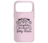 Carcasa para iPhone 17 Pro MAX Ningún Atuendo está Completo sin el diseño tipográfico de Pelo de Perro