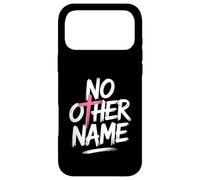 Carcasa para iPhone 17 Pro MAX No Hay Otro Nombre: Jesús, fe Cristiana