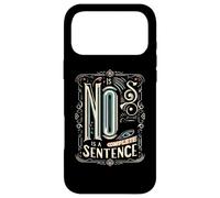 Carcasa para iPhone 17 Pro MAX No Is A Complete Sentence -