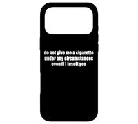 Carcasa para iPhone 17 Pro MAX No me Des un Cigarrillo Aunque te insulte Gracioso