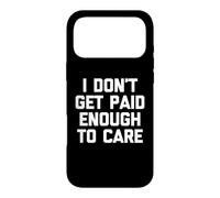 Carcasa para iPhone 17 Pro MAX No me Pagan lo Suficiente para preocuparme - Trabajo de Oficina Divertido