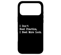 Carcasa para iPhone 17 Pro MAX No Necesito práctica Necesito más Suerte Jugador Divertido