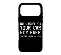 Carcasa para iPhone 17 Pro MAX No, no arreglaré tu Coche Gratis a Menos Que Seas mamá mecánico